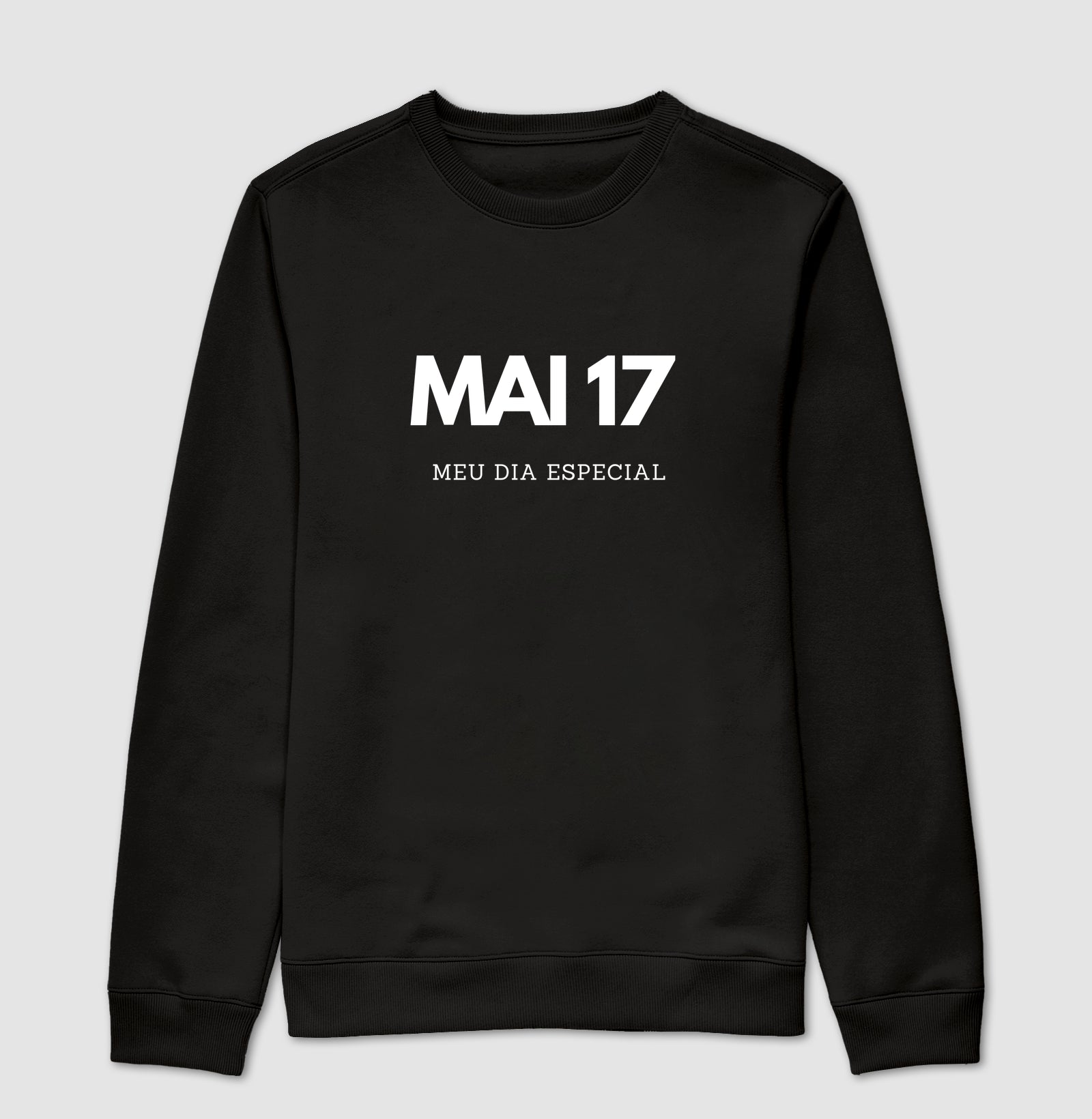 Blusa de Moletom Suéter 17 de Maio Meu Dia Especial
