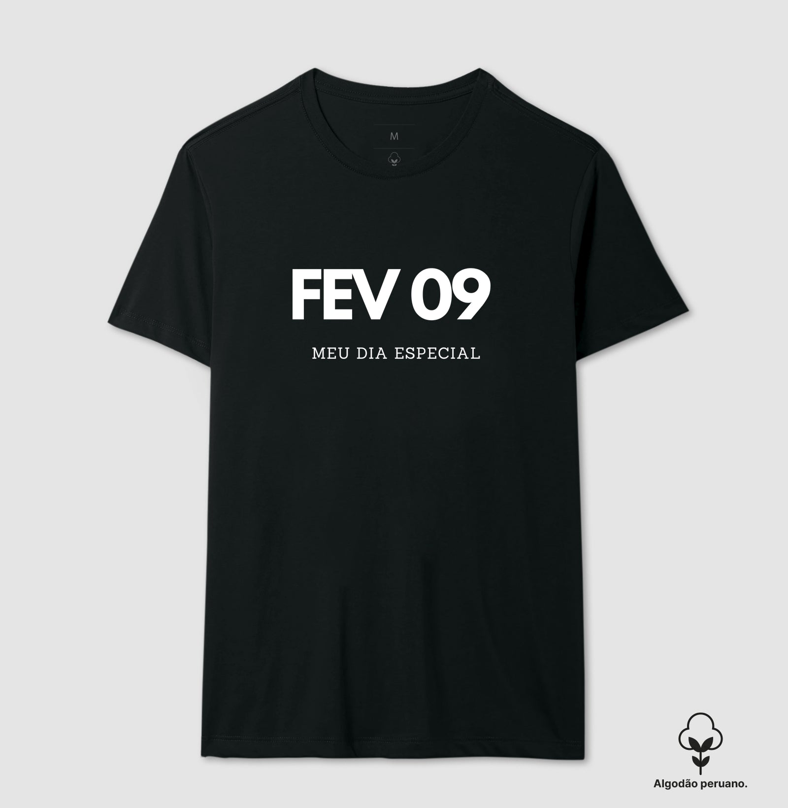 Camiseta Algodão Peruano 09 de Fevereiro Meu Dia Especial