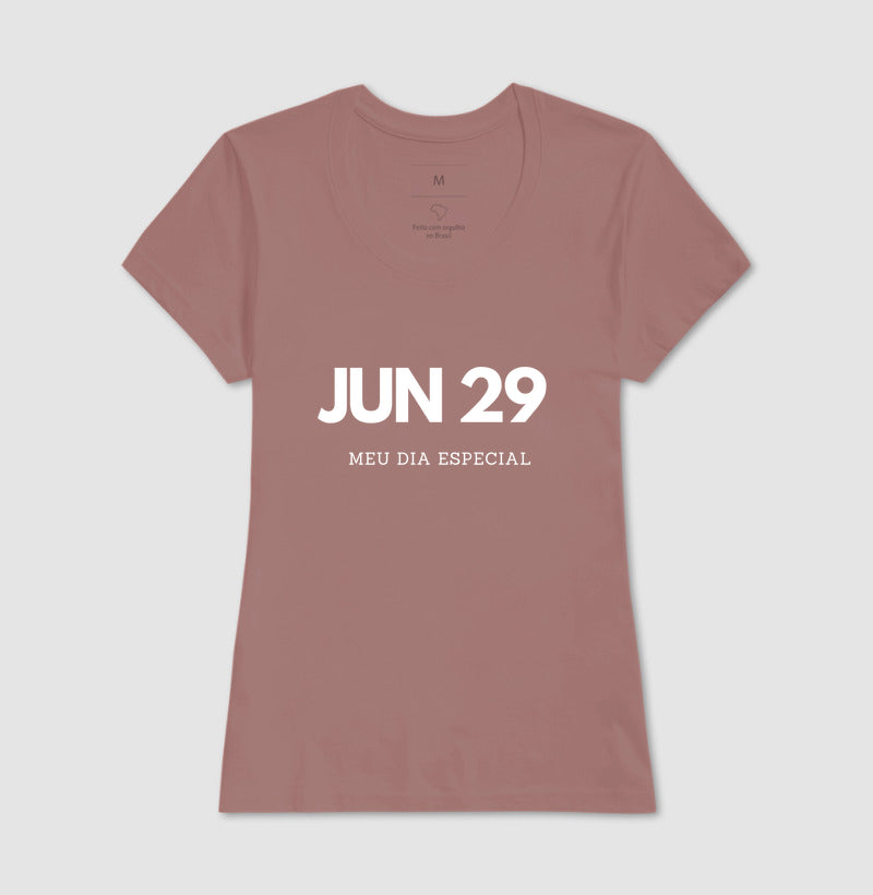 Camiseta 29 de Junho Meu Dia Especial