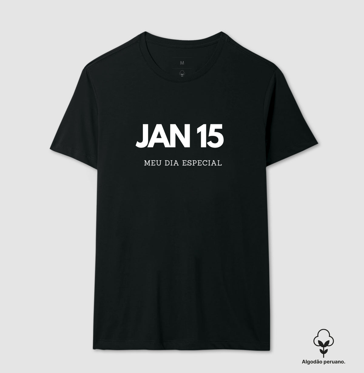 Camiseta Algodão Peruano 15 de Janeiro Meu Dia Especial