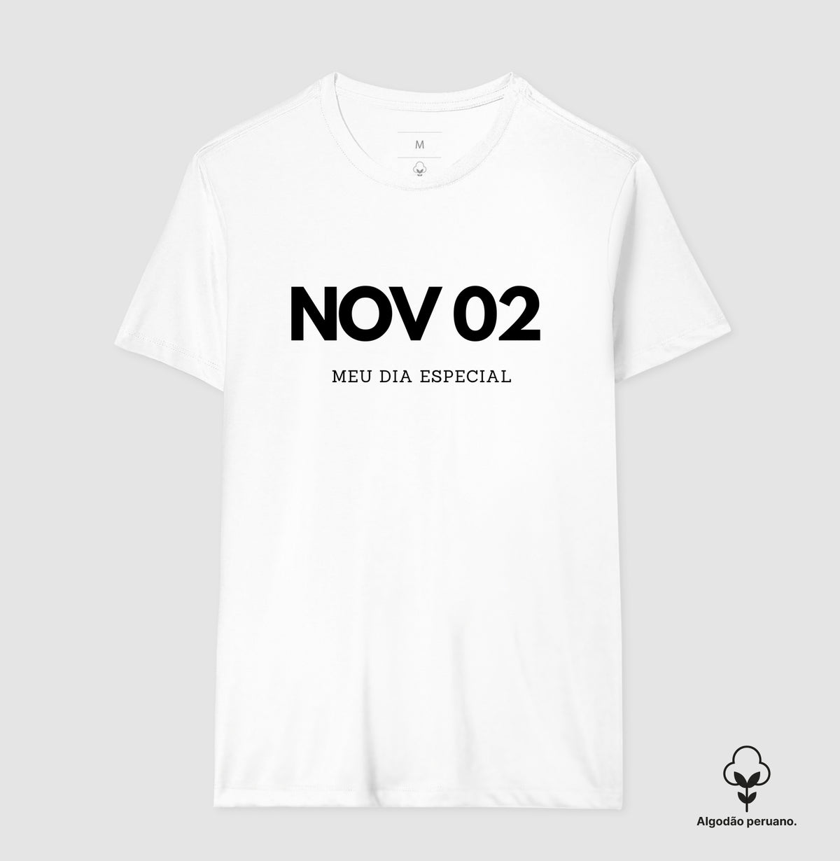 Camiseta Algodão Peruano 02 de Novembro Meu Dia Especial