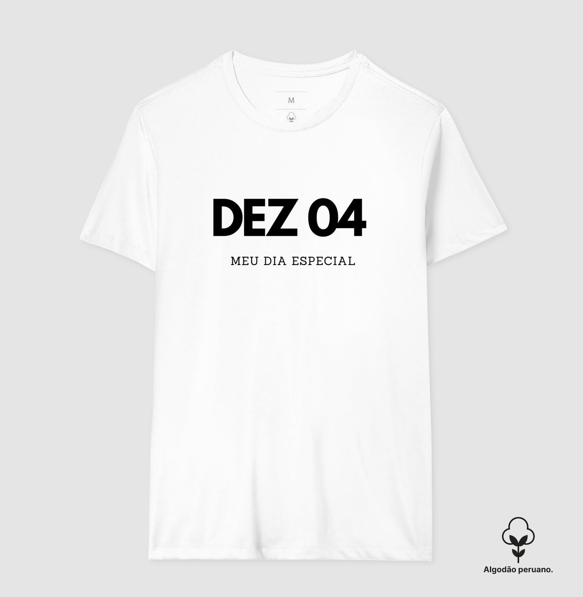 Camiseta Algodão Peruano 04 de Dezembro Meu Dia Especial
