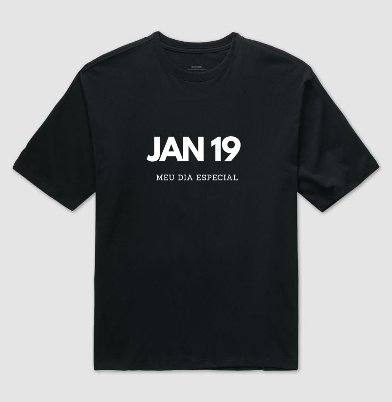 Camiseta Oversized 19 de Janeiro Meu Dia Especial