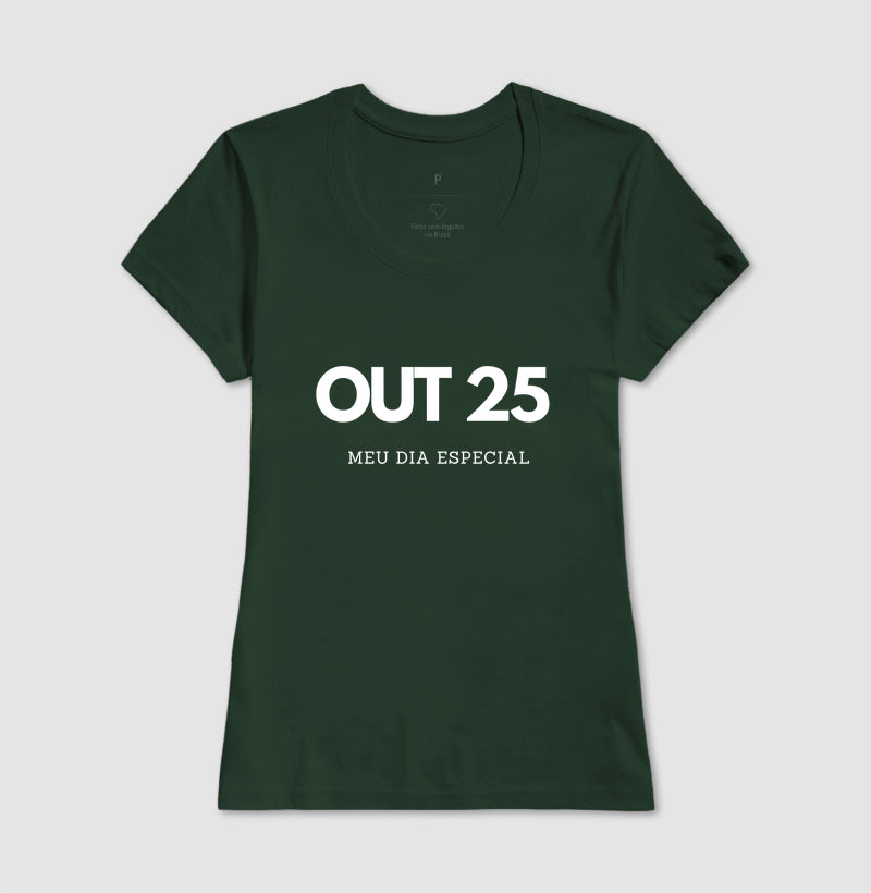 Camiseta 25 de Outubro Meu Dia Especial
