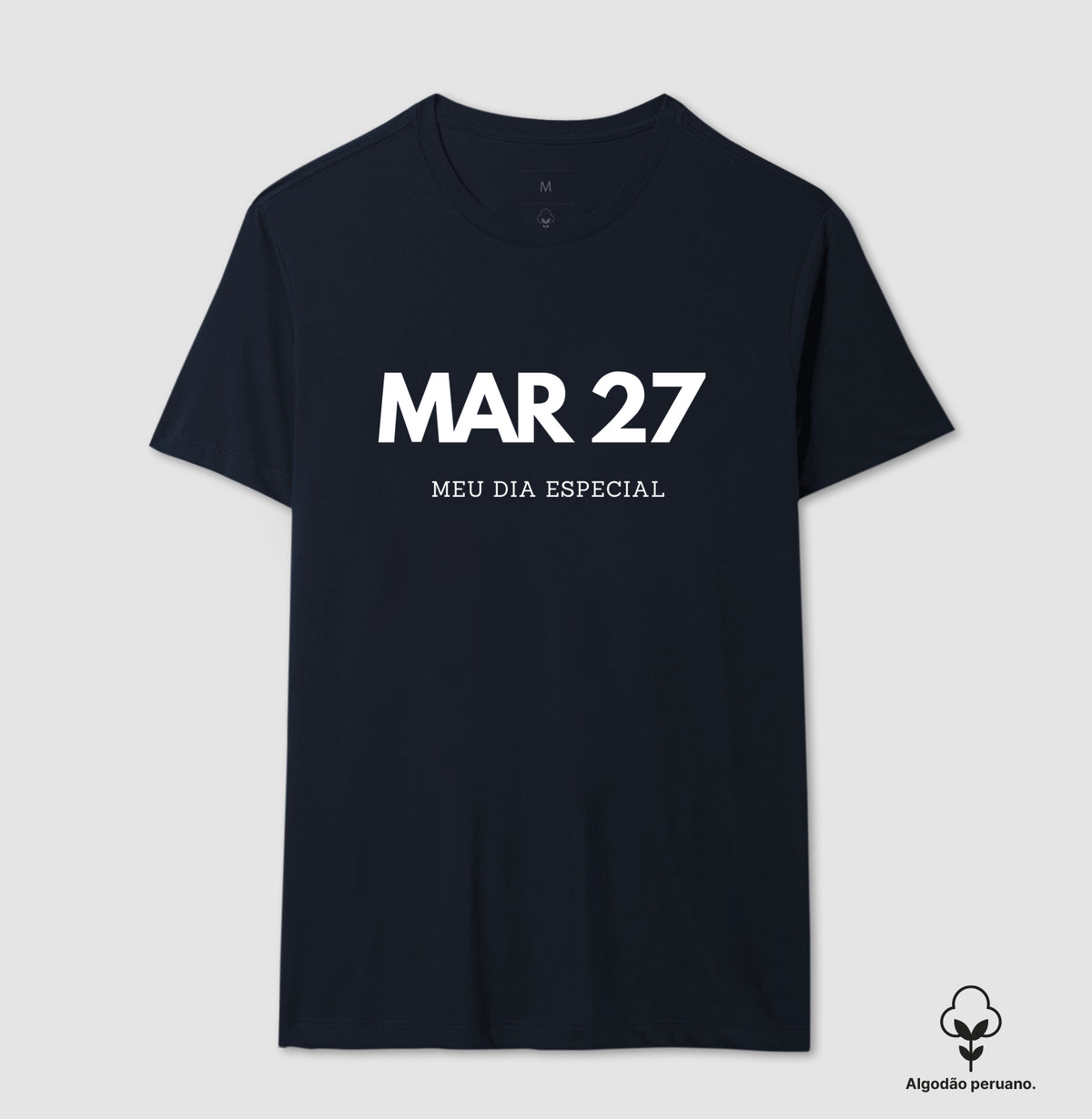 Camiseta Algodão Peruano 27 de Março Meu Dia Especial