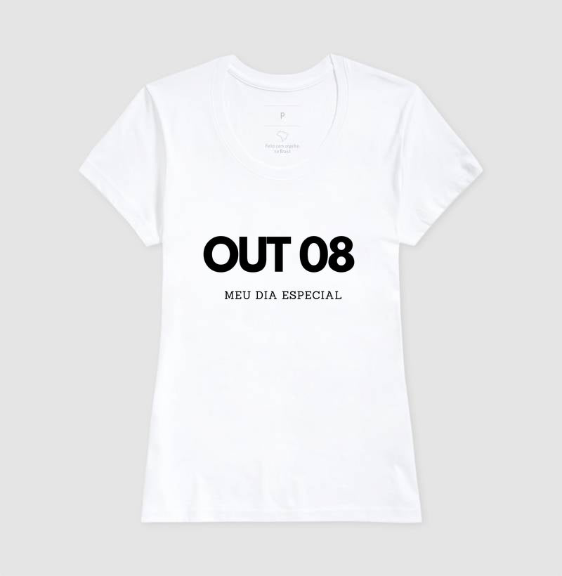 Camiseta 08 de Outubro Meu Dia Especial