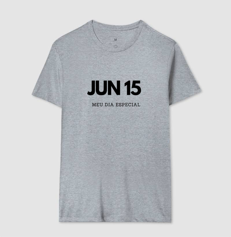 Camiseta 15 de Junho Meu Dia Especial