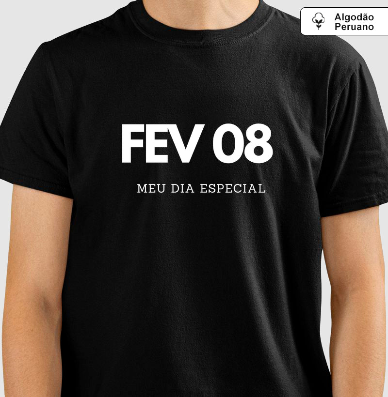 Camiseta Algodão Peruano 08 de Fevereiro Meu Dia Especial