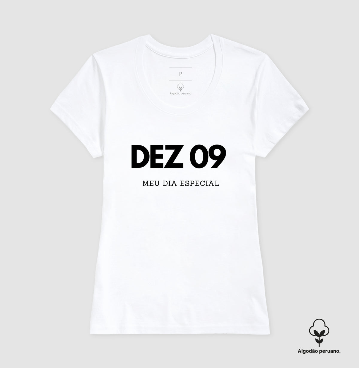 Camiseta Algodão Peruano 09 de Dezembro Meu Dia Especial