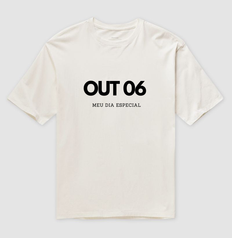 Camiseta Oversized 06 de Outubro Meu Dia Especial