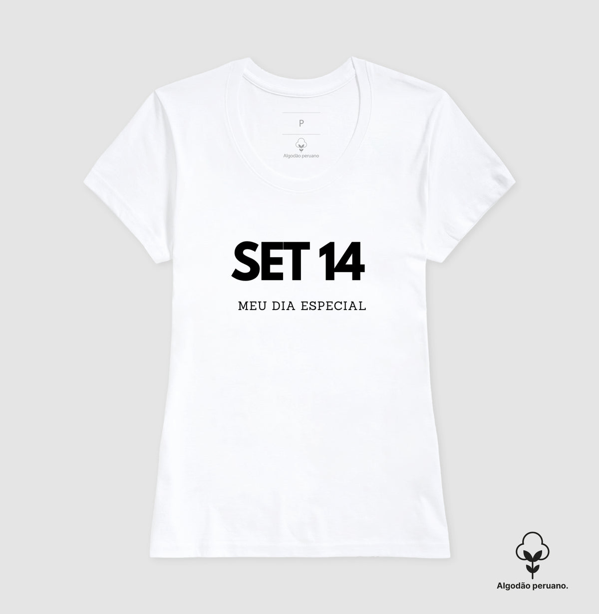 Camiseta Algodão Peruano 14 de Setembro Meu Dia Especial