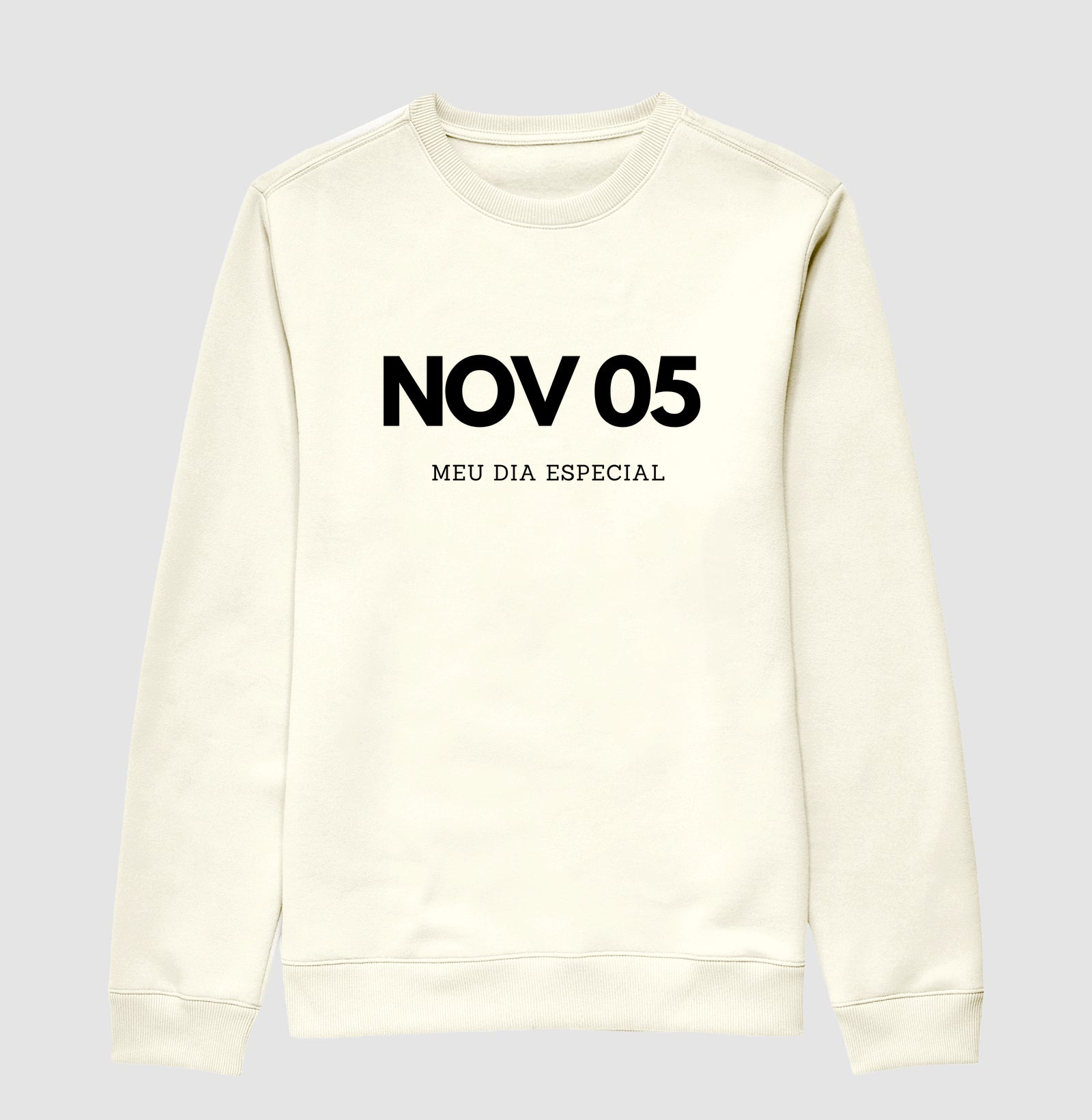Blusa de Moletom Suéter 05 de Novembro Meu Dia Especial