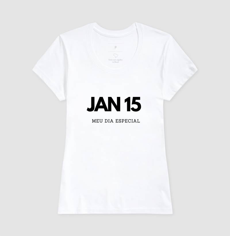 Camiseta 15 de Janeiro Meu Dia Especial