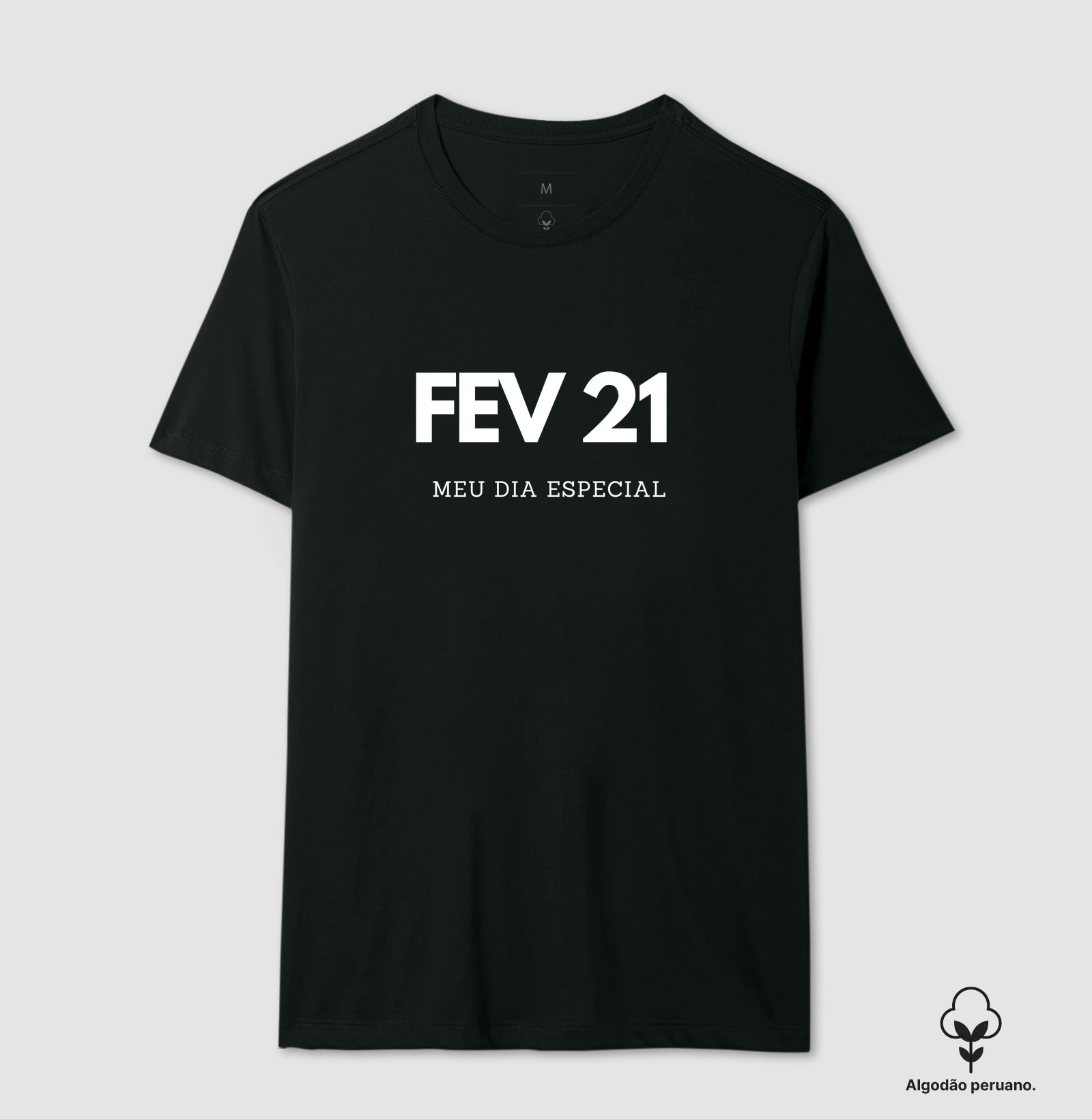 Camiseta Algodão Peruano 21 de Fevereiro Meu Dia Especial