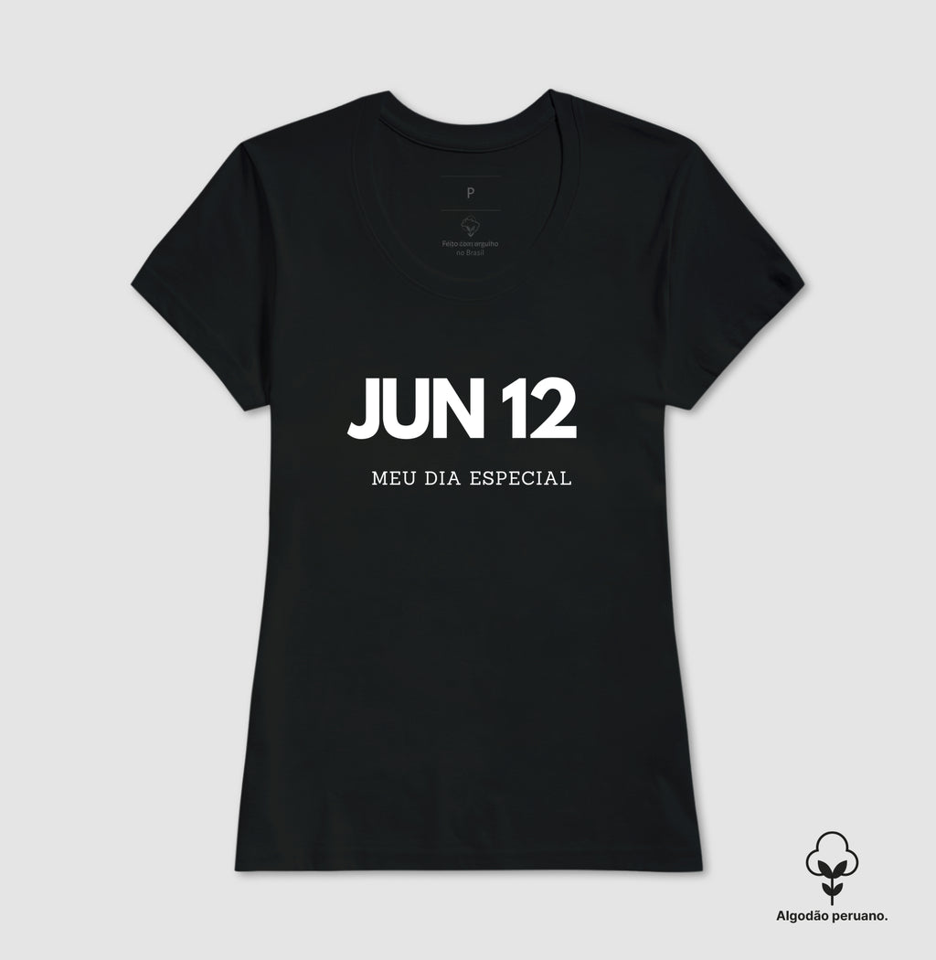 Camiseta Algodão Peruano 12 de Junho Meu Dia Especial