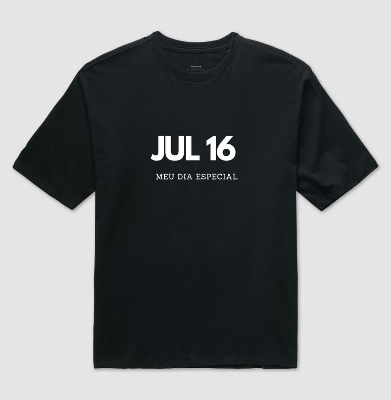 Camiseta Oversized 16 de Julho Meu Dia Especial