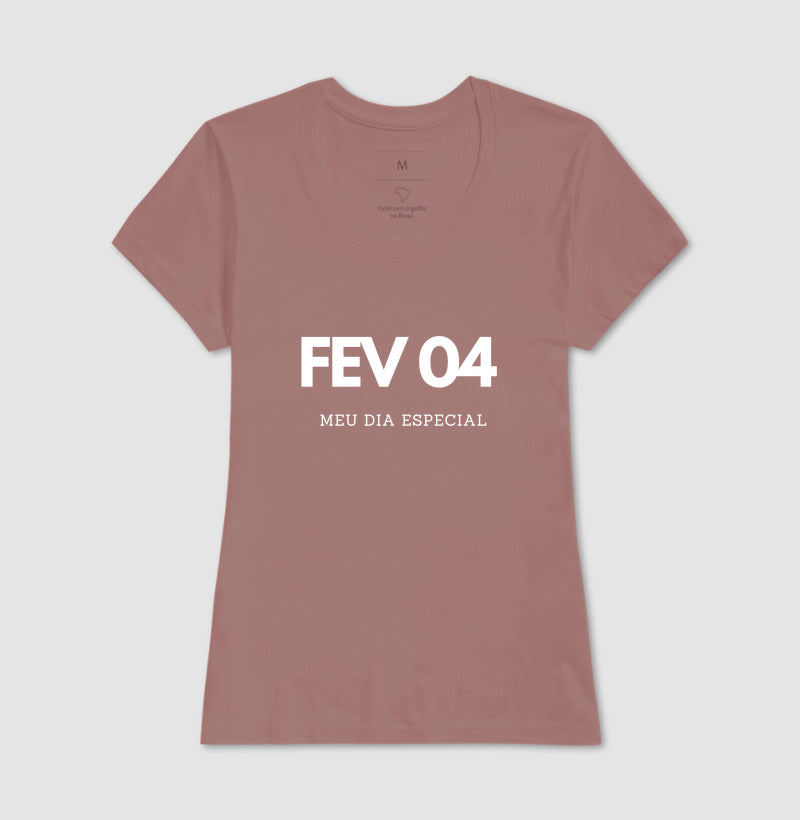 Camiseta 04 de Fevereiro Meu Dia Especial