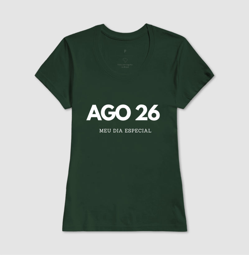 Camiseta 26 de Agosto Meu Dia Especial