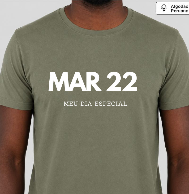 Camiseta Algodão Peruano 22 de Março Meu Dia Especial