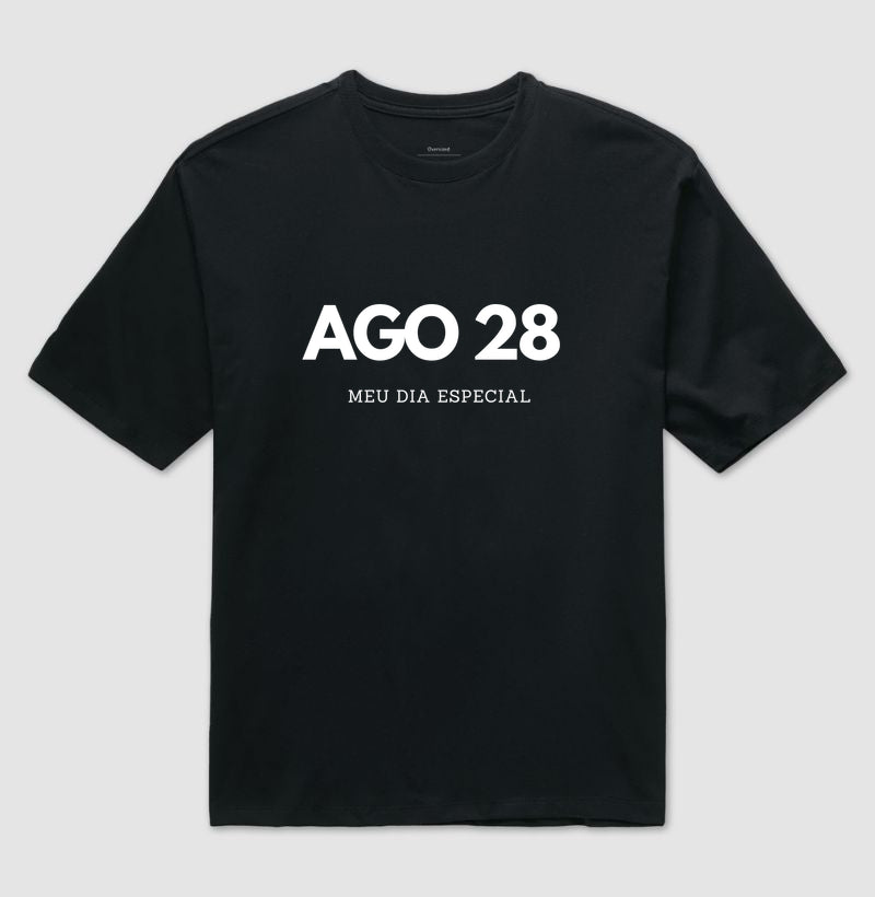 Camiseta Oversized 28 de Agosto Meu Dia Especial