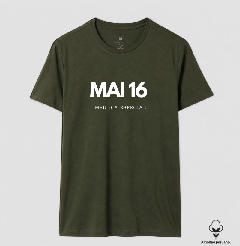 Camiseta Algodão Peruano 16 de Maio Meu Dia Especial
