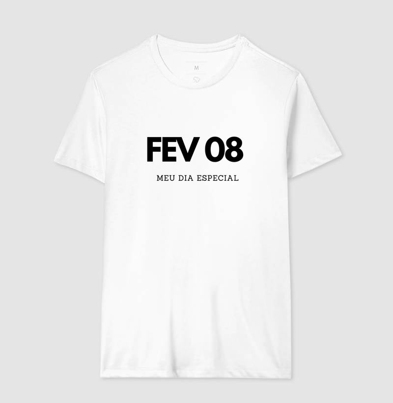 Camiseta 08 de Fevereiro Meu Dia Especial