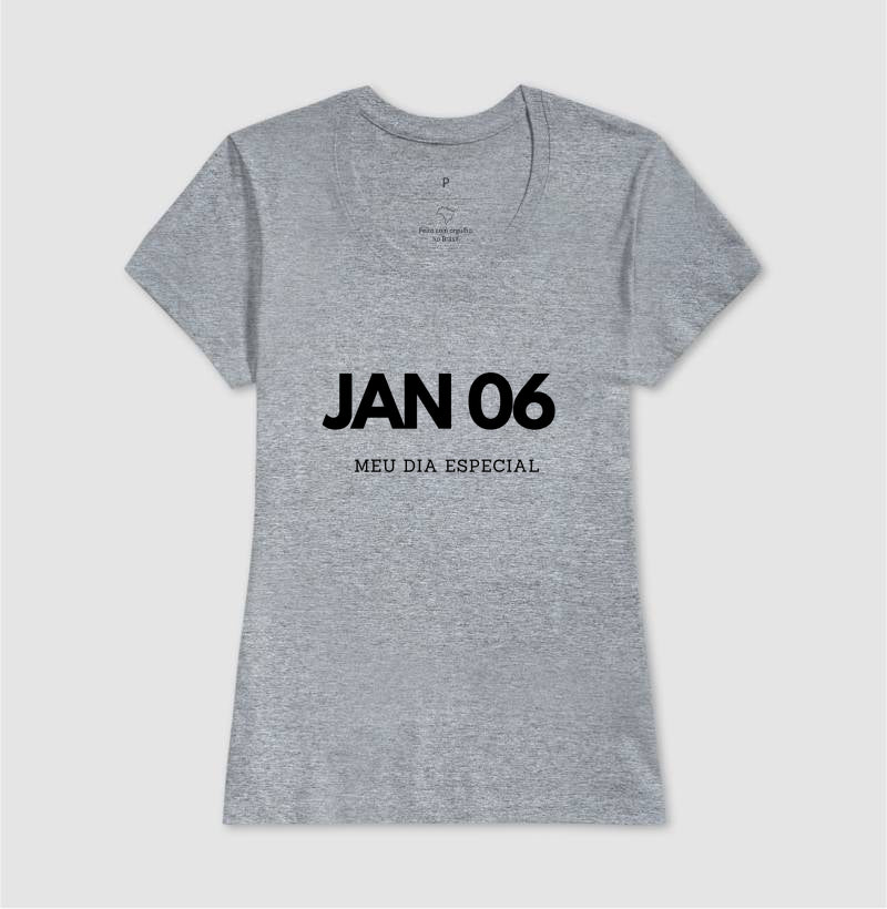 Camiseta 06 de Janeiro Meu Dia Especial