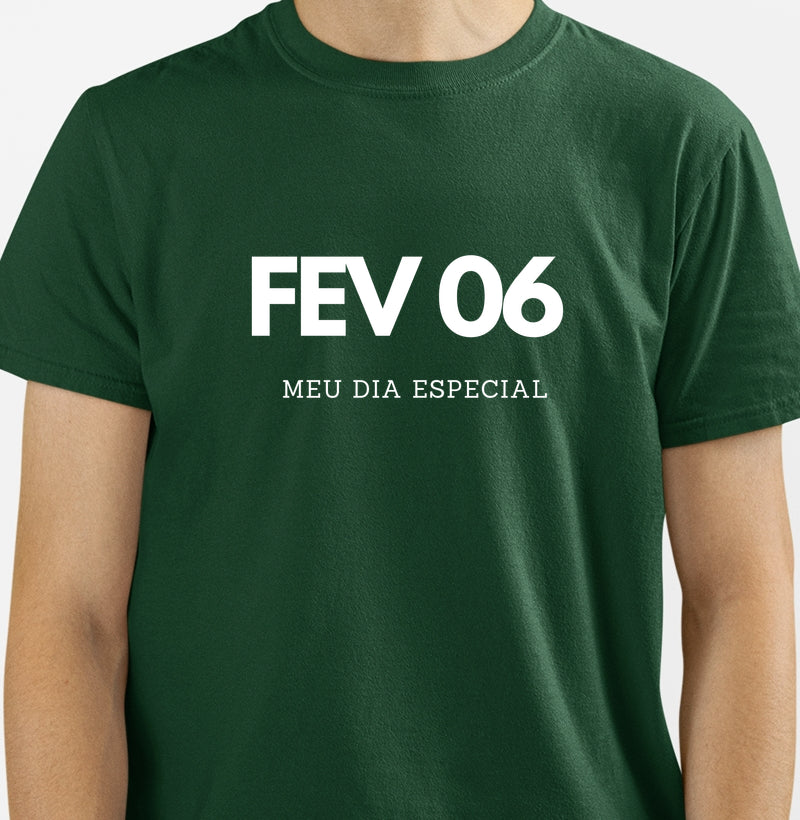 Camiseta 06 de Fevereiro Meu Dia Especial