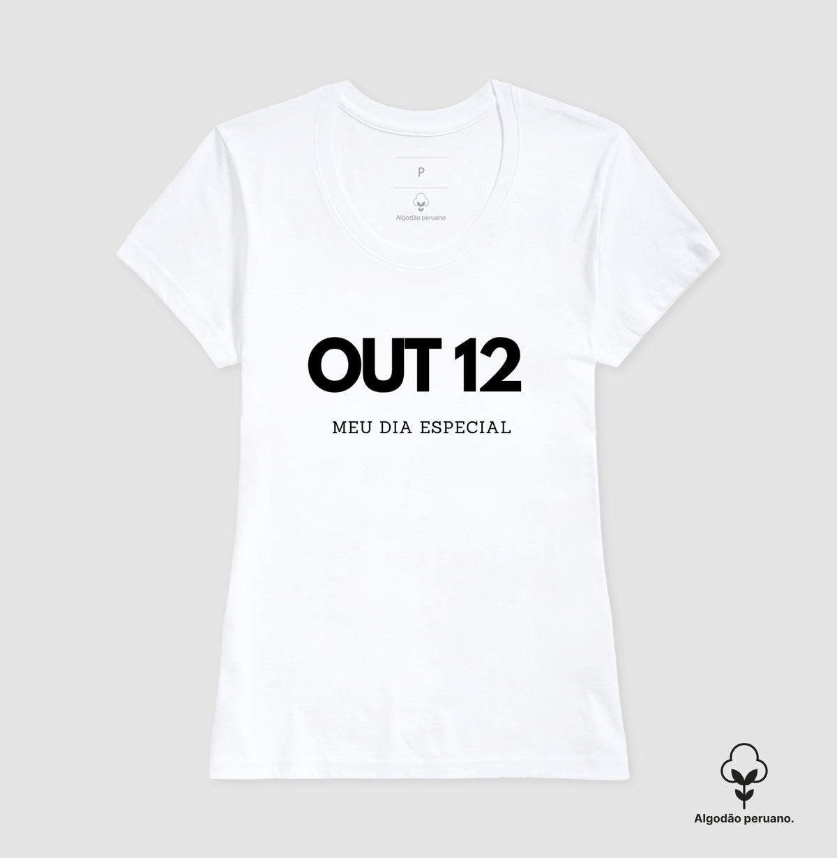 Camiseta Algodão Peruano 12 de Outubro Meu Dia Especial
