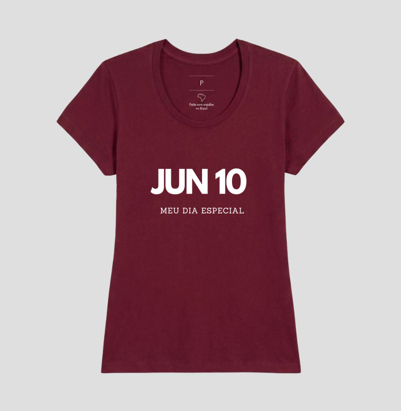 Camiseta 10 de Junho Meu Dia Especial