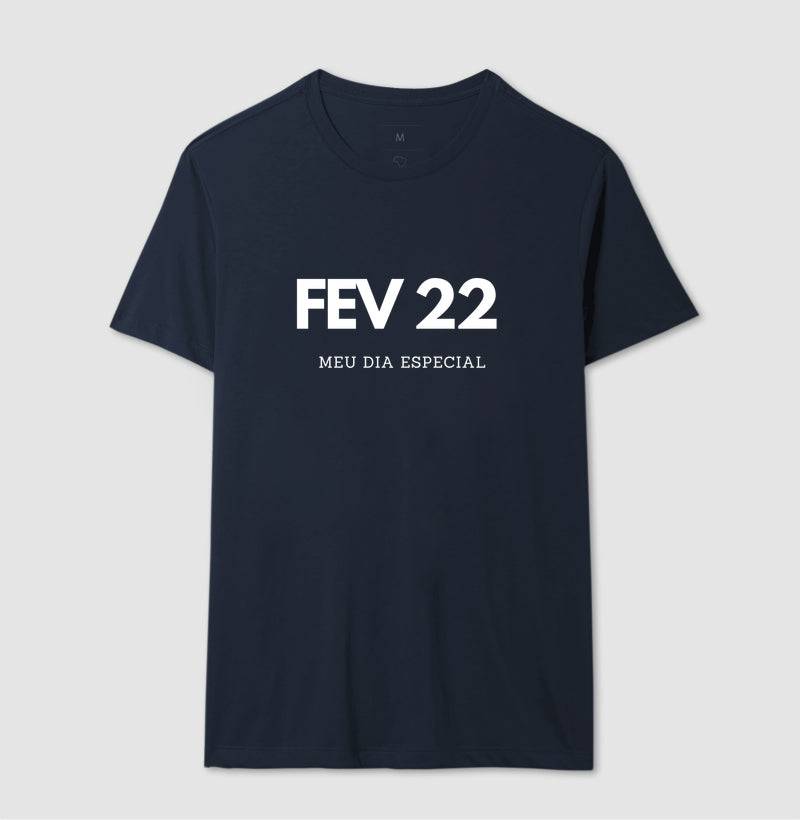 Camiseta 22 de Fevereiro Meu Dia Especial