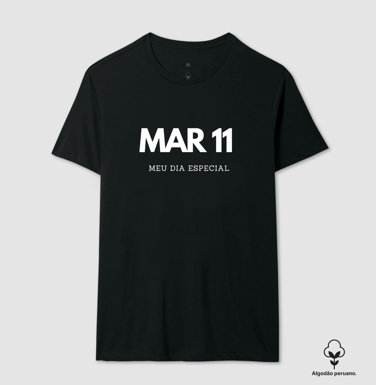 Camiseta Algodão Peruano 11 de Março Meu Dia Especial