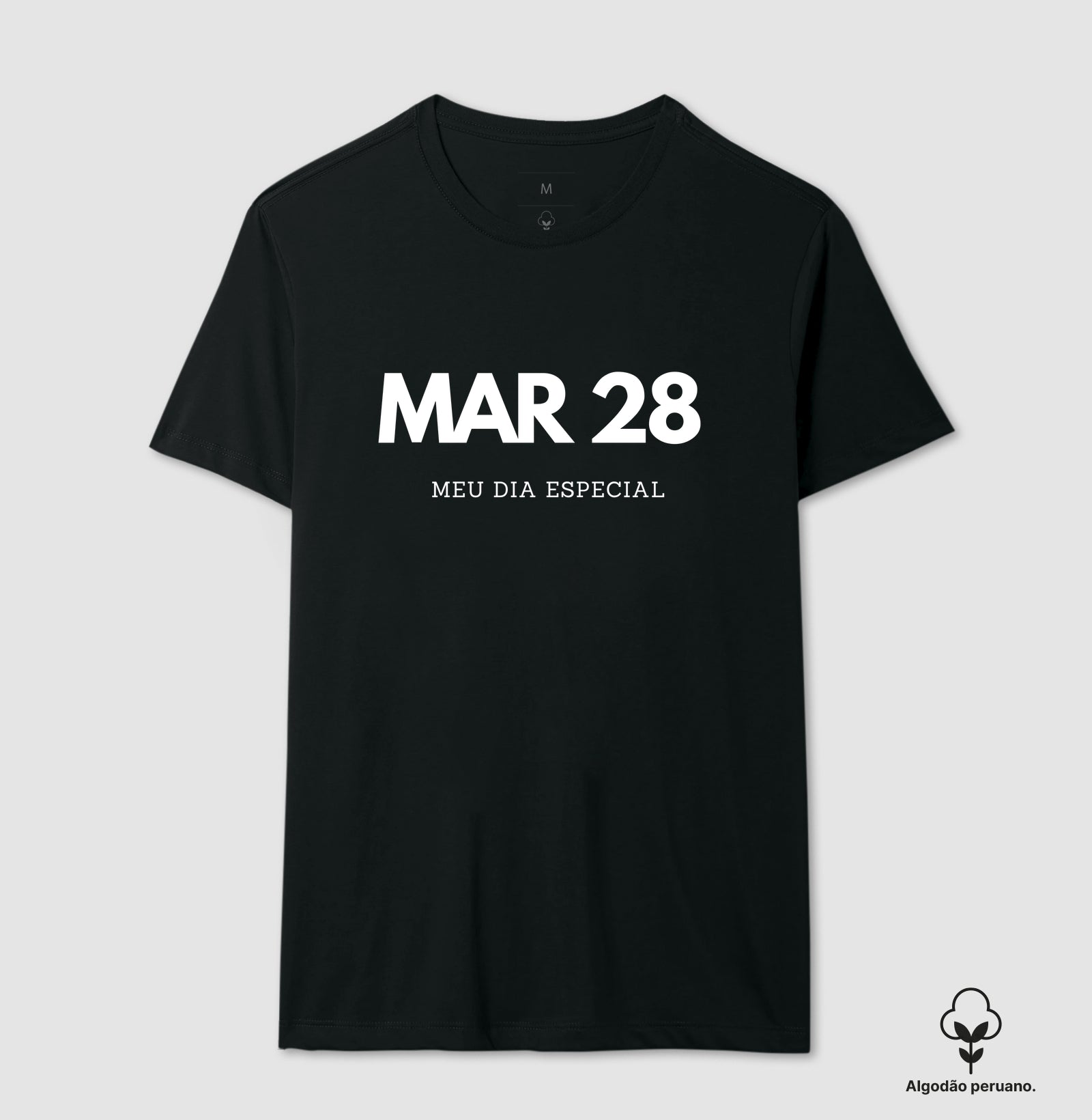 Camiseta Algodão Peruano 28 de Março Meu Dia Especial