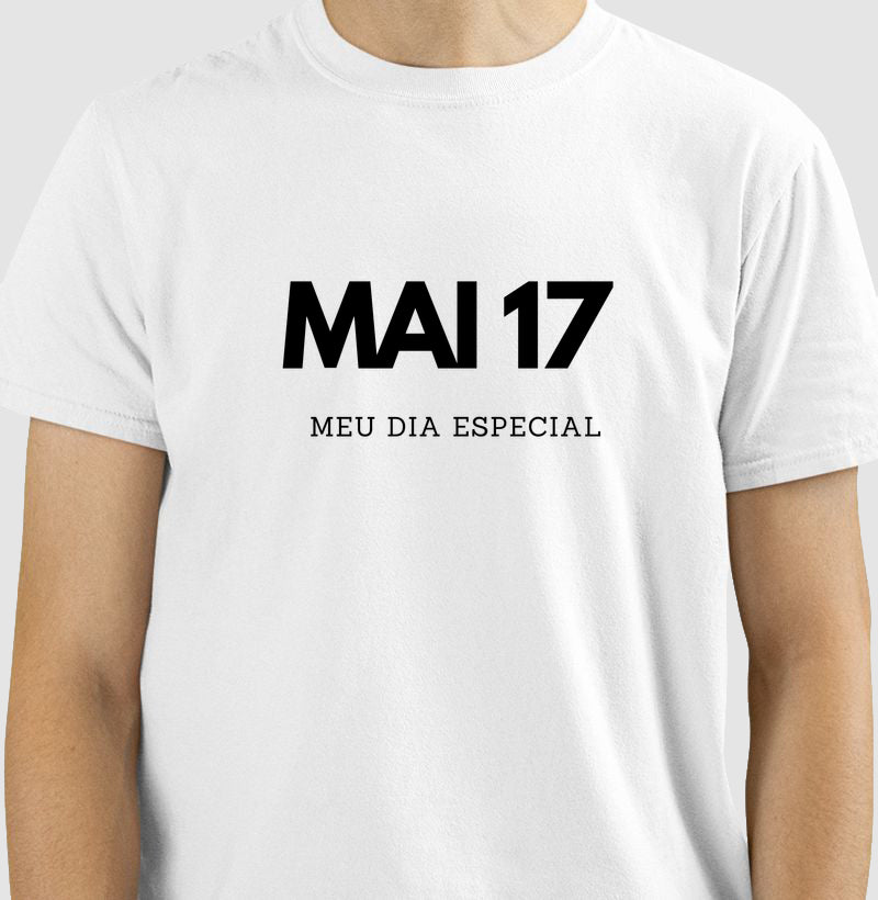 Camiseta 17 de Maio Meu Dia Especial