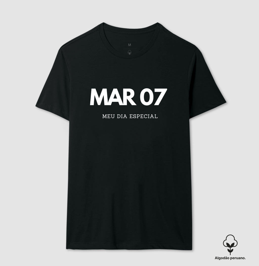Camiseta Algodão Peruano 07 de Março Meu Dia Especial