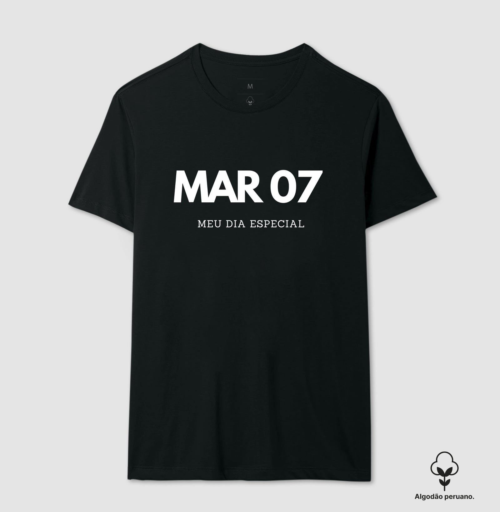 Camiseta Algodão Peruano 07 de Março Meu Dia Especial