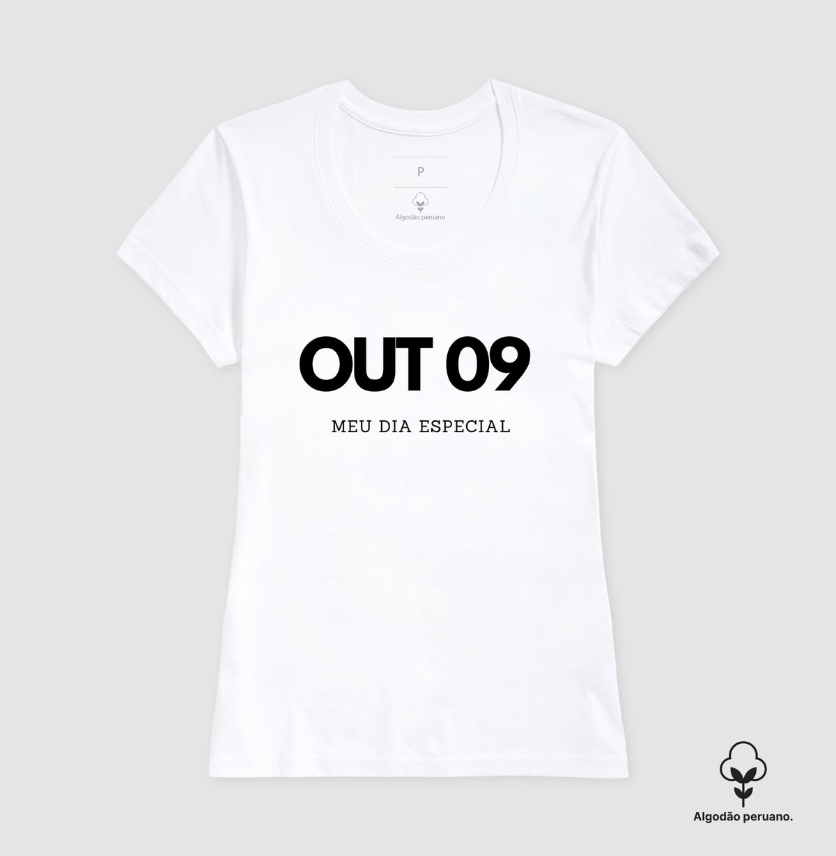 Camiseta Algodão Peruano 09 de Outubro Meu Dia Especial