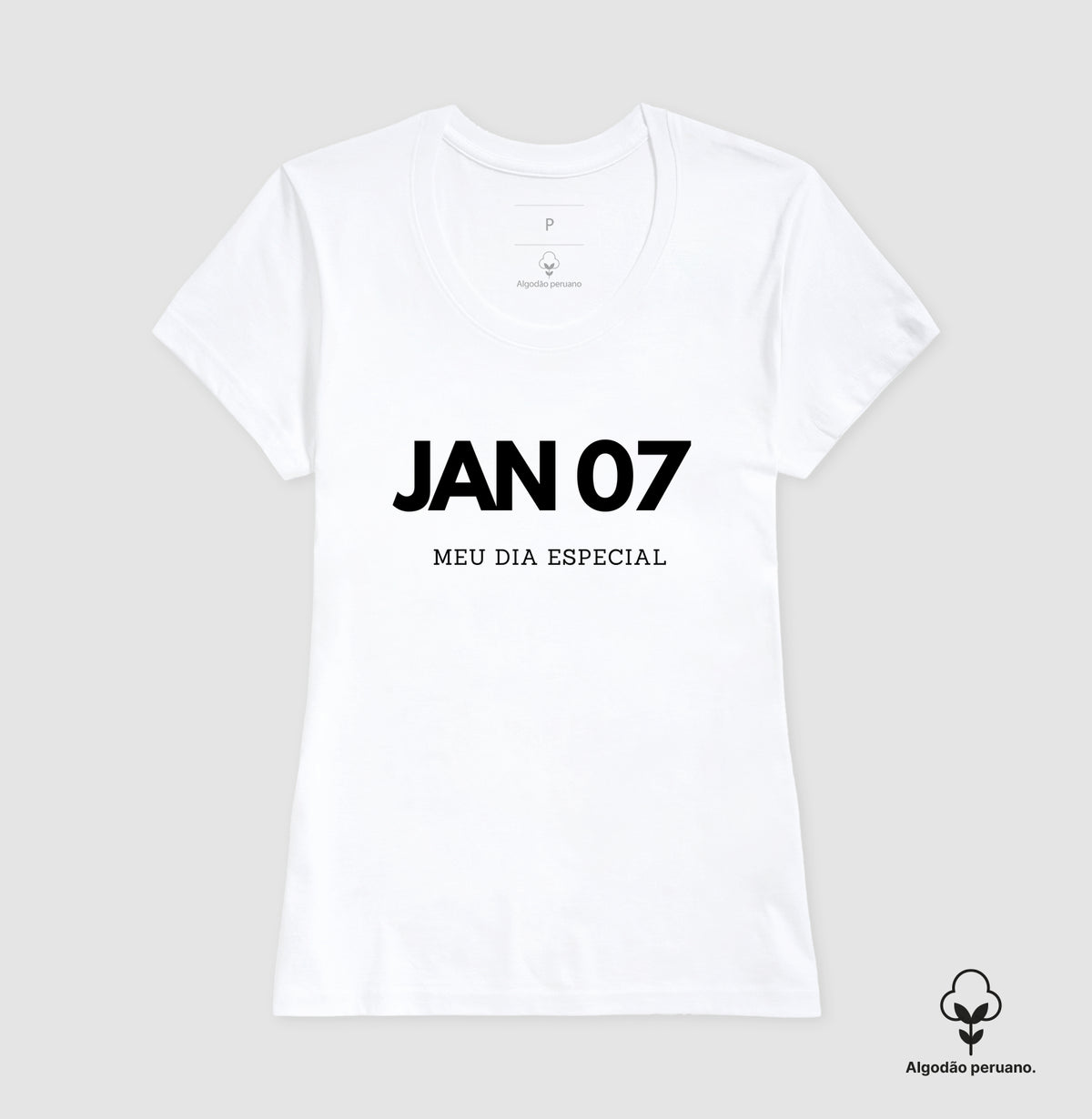 Camiseta Algodão Peruano 07 de Janeiro Meu Dia Especial