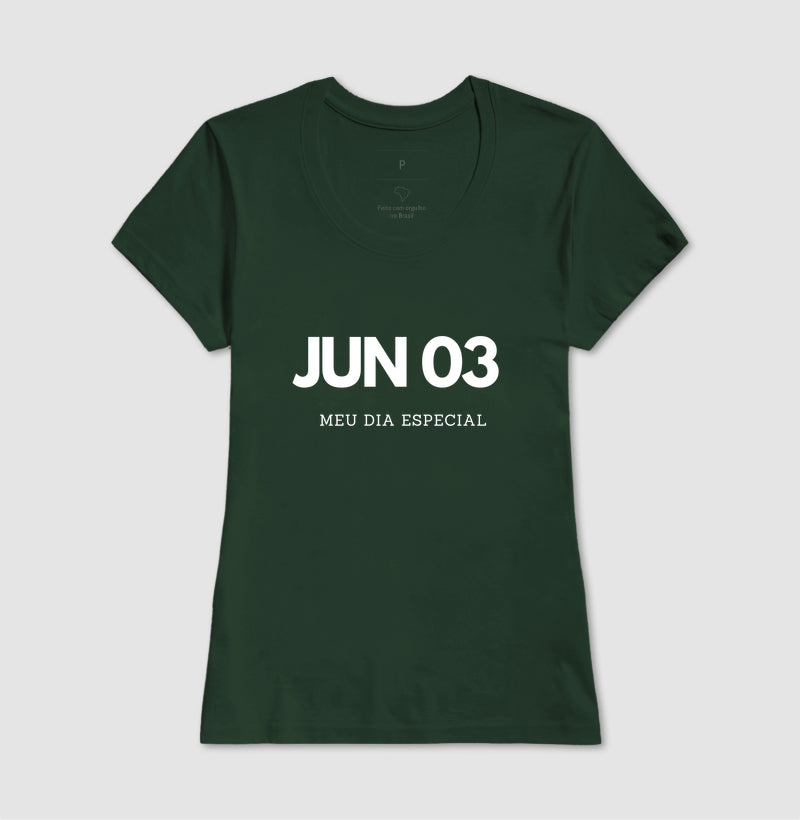 Camiseta 03 de Junho Meu Dia Especial