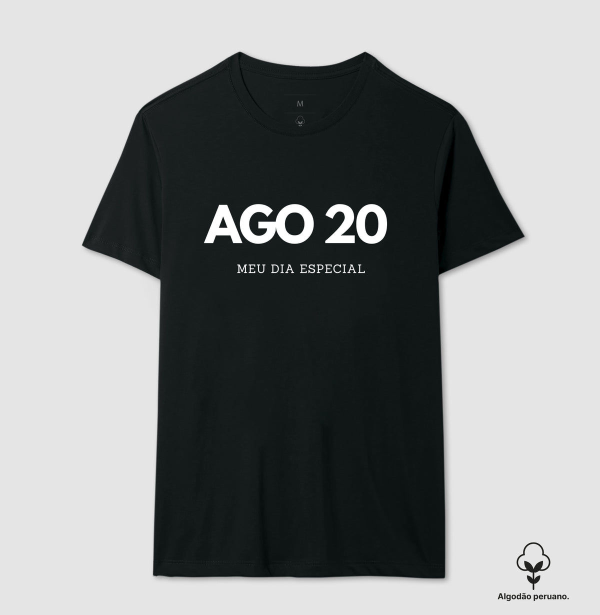 Camiseta Algodão Peruano 20 de Agosto Meu Dia Especial