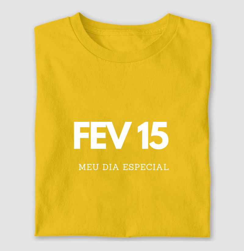 Camiseta 15 de Fevereiro Meu Dia Especial