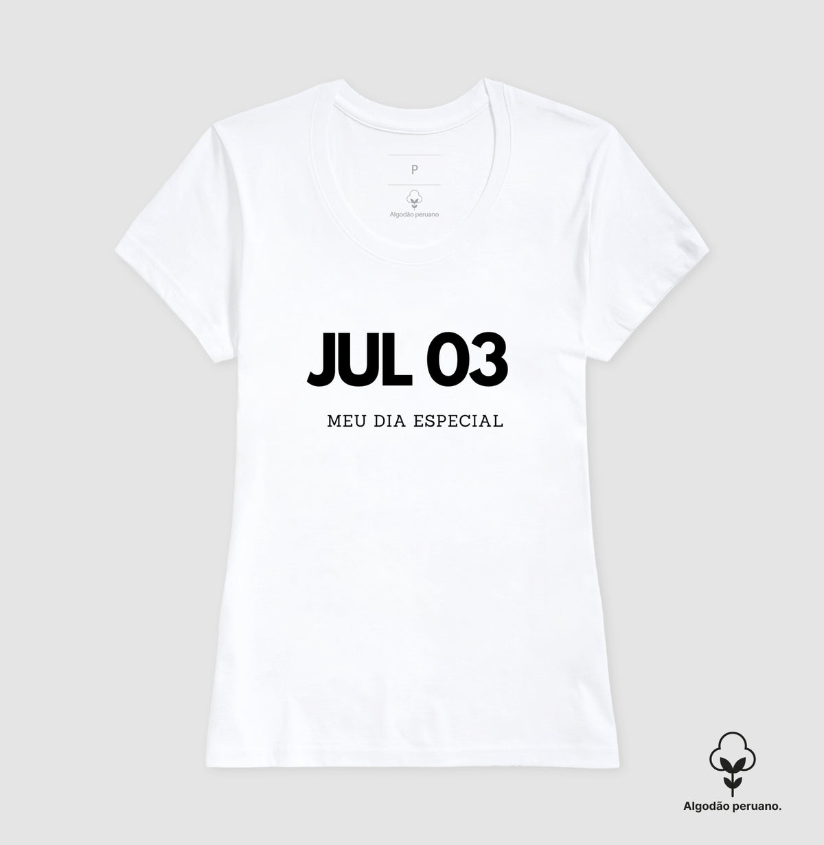Camiseta Algodão Peruano 03 de Julho Meu Dia Especial