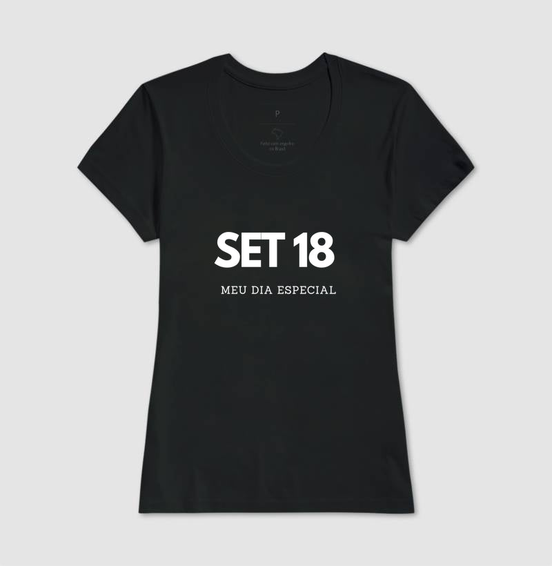 Camiseta 18 de Setembro Meu Dia Especial