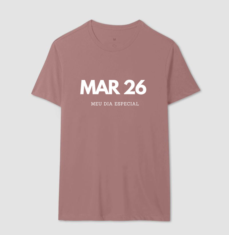 Camiseta 26 de Março Meu Dia Especial