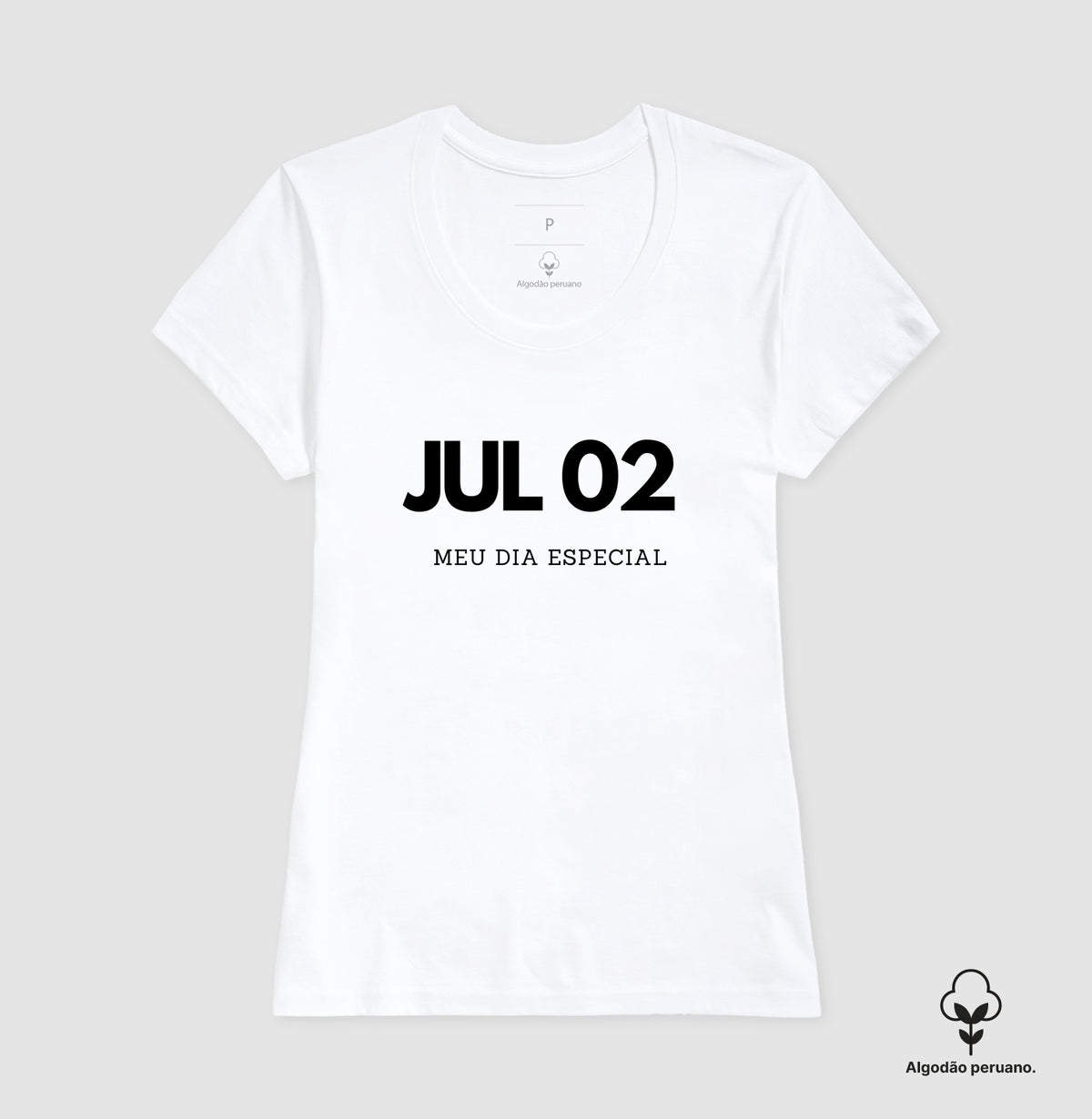 Camiseta Algodão Peruano 02 de Julho Meu Dia Especial