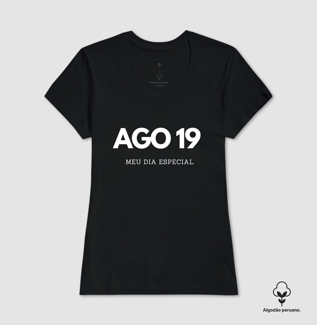 Camiseta Algodão Peruano 19 de Agosto Meu Dia Especial