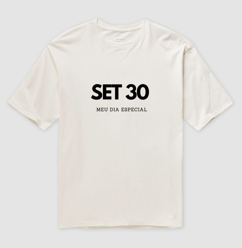 Camiseta Oversized 30 de Setembro Meu Dia Especial