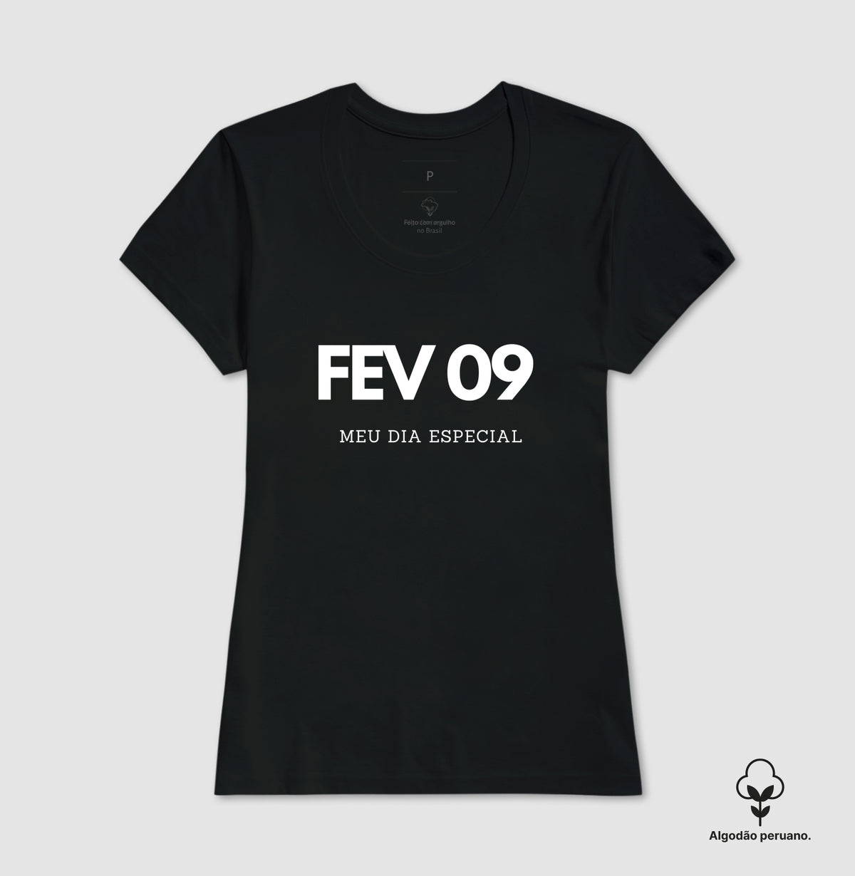 Camiseta Algodão Peruano 09 de Fevereiro Meu Dia Especial
