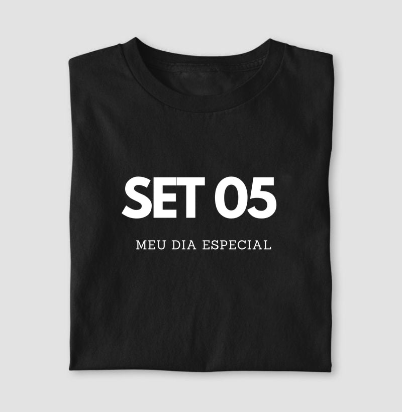 Camiseta 05 de Setembro Meu Dia Especial