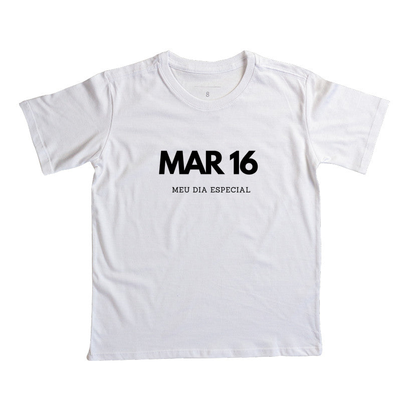 Camiseta Infantil 16 de Março Meu Dia Especial